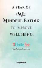 Year of (Me) Mindful Eating to Improve Wellbeing