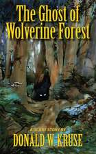 The Ghost of Wolverine Forest