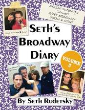 Seth's Broadway Diary, Volume 3