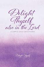 Delight Thyself Also In The Lord