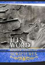 H.I.S. WORD HEBREW ISRAELITE SCRIPTURES