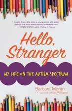 Hello, Stranger: My Life on the Autism Spectrum