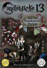 CANDLEWICKE 13 and the Tombstone Forest