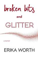 Broken Bits and Glitter