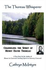 The Thoreau Whisperer: Channeling the Spirit of Henry David Thoreau