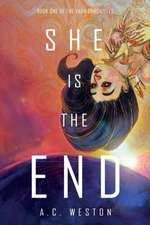 She Is the End