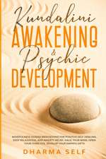 KUNDALINI AWAKENING AND PSYCHIC DEVELOPMENT