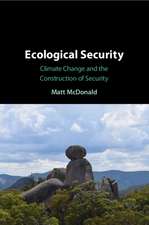 Ecological Security: Climate Change and the Construction of Security