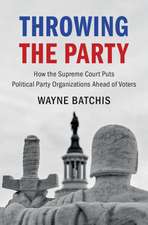 Throwing the Party: How the Supreme Court Puts Political Party Organizations Ahead of Voters