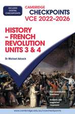 Cambridge Checkpoints VCE French Revolution Units 3&4 2022–2026