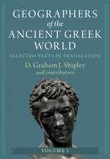 Geographers of the Ancient Greek World: Volume 1