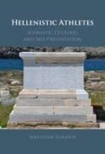 Hellenistic Athletes: Agonistic Cultures and Self-Presentation