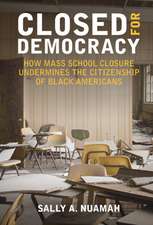 Closed for Democracy: How Mass School Closure Undermines the Citizenship of Black Americans