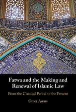 Fatwa and the Making and Renewal of Islamic Law