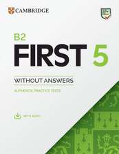 B2 First 5 Student's Book without Answers with Audio: Authentic Practice Tests