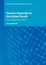 Teacher Expertise in the Global South: Theory, Research and Evidence