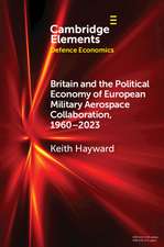 Britain and the Political Economy of European Military Aerospace Collaboration, 1960–2023