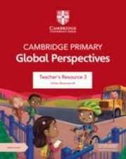 Cambridge Primary Global Perspectives Teacher's Resource 3 with Digital Access