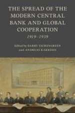 The Spread of the Modern Central Bank and Global Cooperation: 1919–1939