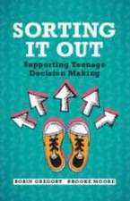 Sorting It Out: Supporting Teenage Decision Making