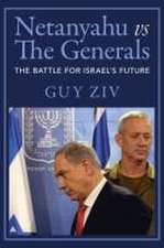 Netanyahu vs The Generals: The Battle for Israel's Future