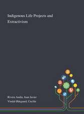 Rivera Andía, J: Indigenous Life Projects and Extractivism