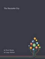 De Waal, M: Hackable City