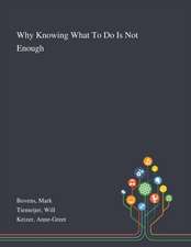 Bovens, M: Why Knowing What To Do Is Not Enough