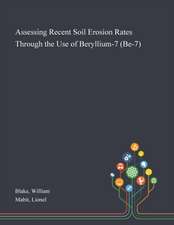 Blake, W: Assessing Recent Soil Erosion Rates Through the Us