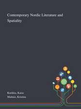 Kurikka, K: Contemporary Nordic Literature and Spatiality