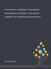 Constitutive Modeling of Amorphous Thermoplastic Polymers With Special Emphasis on Manufacturing Processes