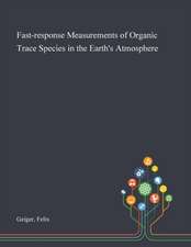 Fast-response Measurements of Organic Trace Species in the Earth's Atmosphere