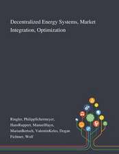 Decentralized Energy Systems, Market Integration, Optimization