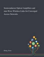 Semiconductor Optical Amplifiers and Mm-Wave Wireless Links for Converged Access Networks