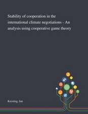 Stability of Cooperation in the International Climate Negotiations - An Analysis Using Cooperative Game Theory