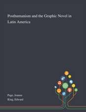 Page, J: Posthumanism and the Graphic Novel in Latin America