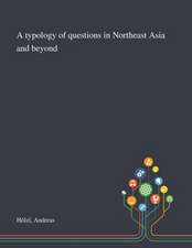 Hölzl, A: Typology of Questions in Northeast Asia and Beyond