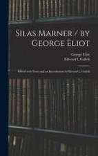 Silas Marner / by George Eliot; Edited With Notes and an Introduction by Edward L. Gulick