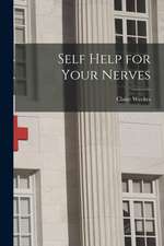 Weekes, C: Self Help for Your Nerves