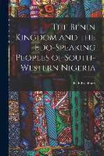 The Benin Kingdom and the Edo-speaking Peoples of South-western Nigeria