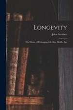 Longevity: the Means of Prolonging Life After Middle Age