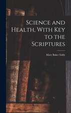 Science and Health, With Key to the Scriptures