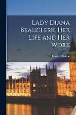 Lady Diana Beauclerk, her Life and her Work