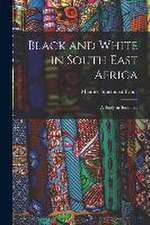 Black and White in South East Africa: A Study in Sociology