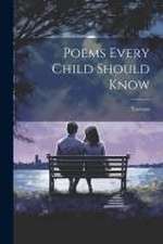 Poems Every Child Should Know