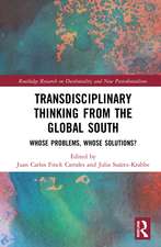 Transdisciplinary Thinking from the Global South: Whose Problems, Whose Solutions?