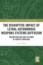 The Disruptive Impact of Lethal Autonomous Weapons Systems Diffusion: Modern Melians and the Dawn of Robotic Warriors