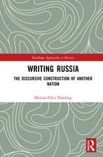 Writing Russia: The Discursive Construction of AnOther Nation