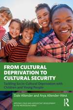 From Cultural Deprivation to Cultural Security: Tackling Socio-Cultural Deprivation with Children and Young People