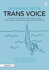 Working with Trans Voice: A Guide to Support and Inspire New, Developing and Established Practitioners